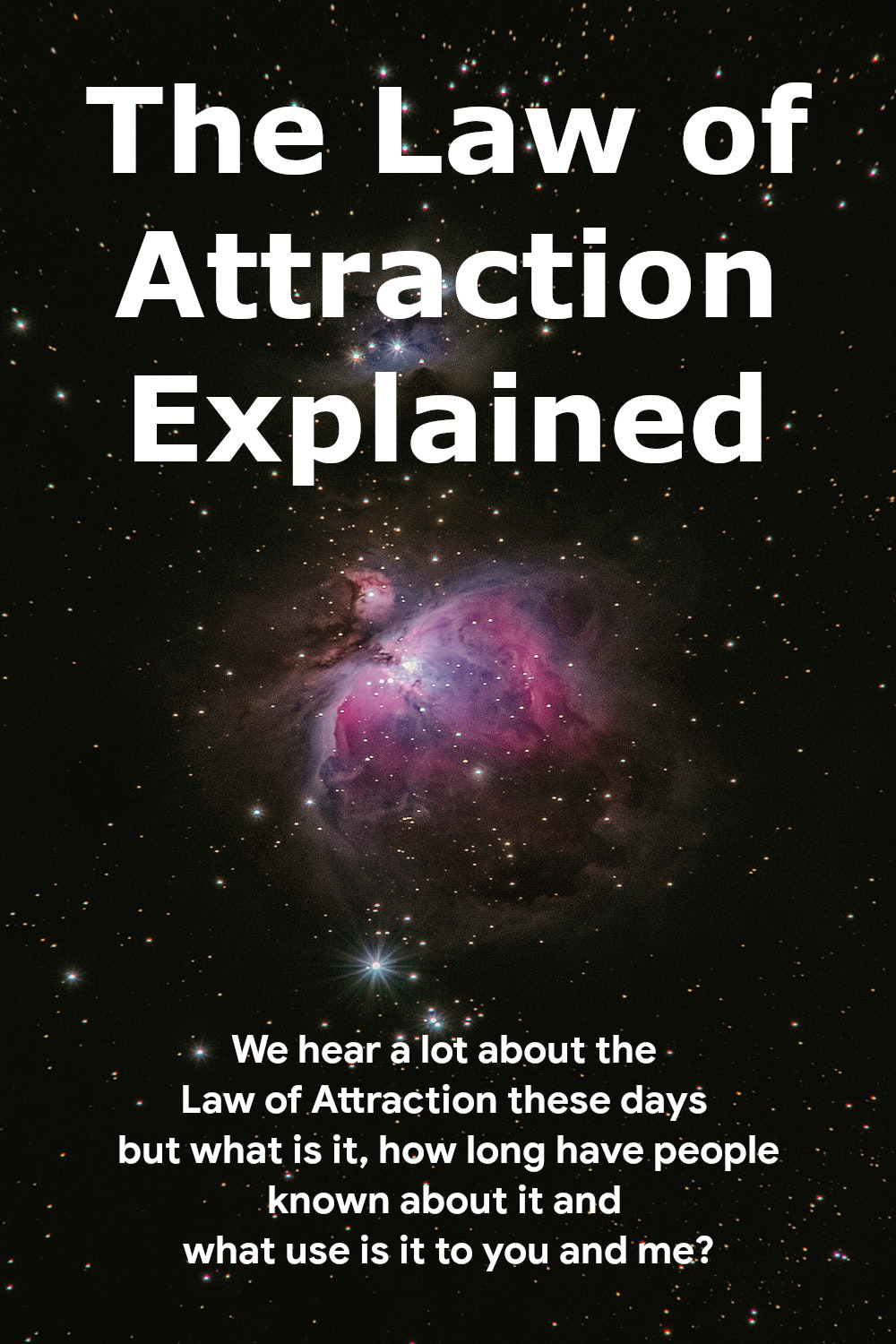 The Law of Attraction Explained