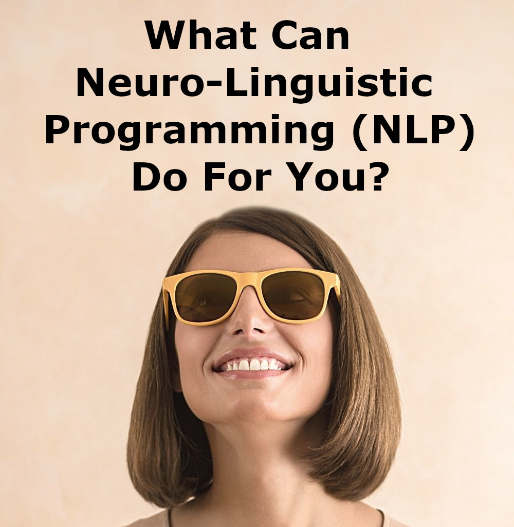 What Can Neuro-Linguistic Programming (NLP) Do For You?